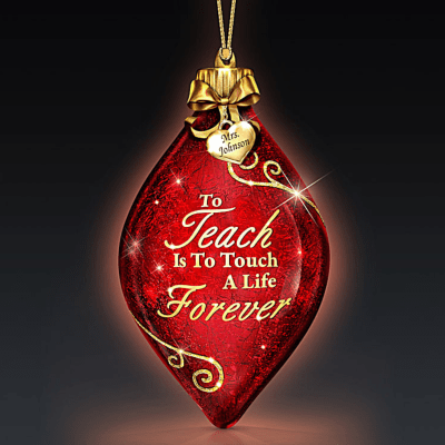 To Teach Is to Touch a Life Forever Glass Ornament