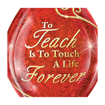 To Teach Is to Touch a Life Forever Glass Ornament