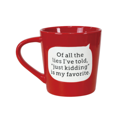 Dirty Mud Just Kidding Mug
