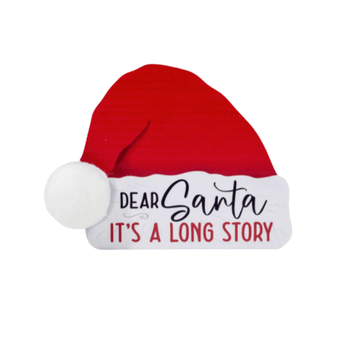 Santa's Hat 'Dear Santa It's A Long Story' Sign Décor