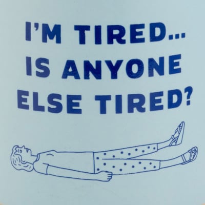 I'm Tired Funny Mug