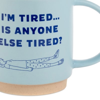 I'm Tired Funny Mug