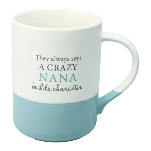 They Always Say: A Crazy Nana Builds Character Mug